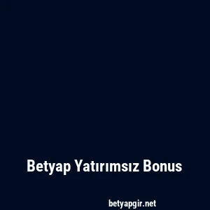 Betyap Yatırımsız Bonus